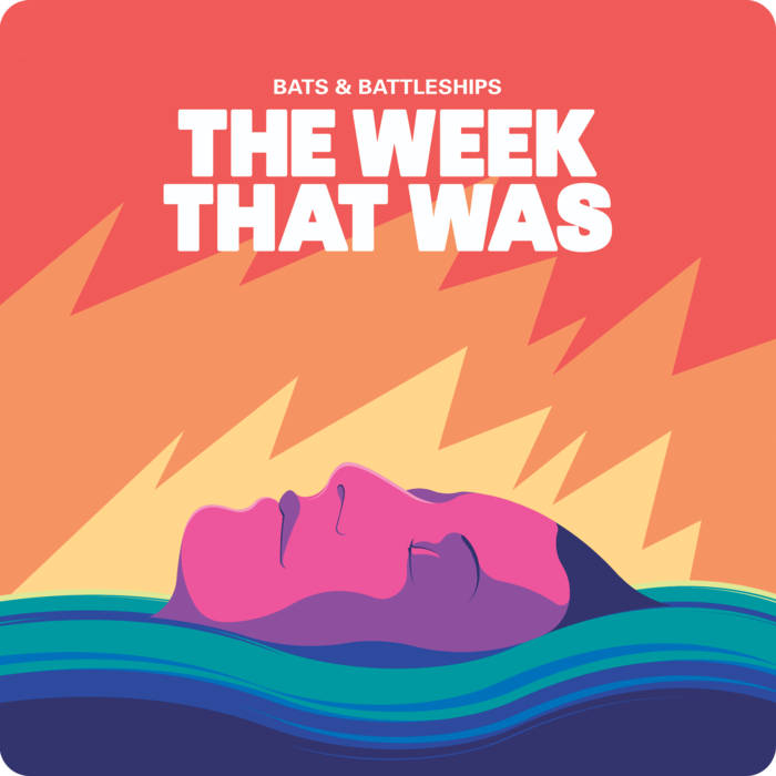 the album artwork of The Week That Was by Bats & Battleships